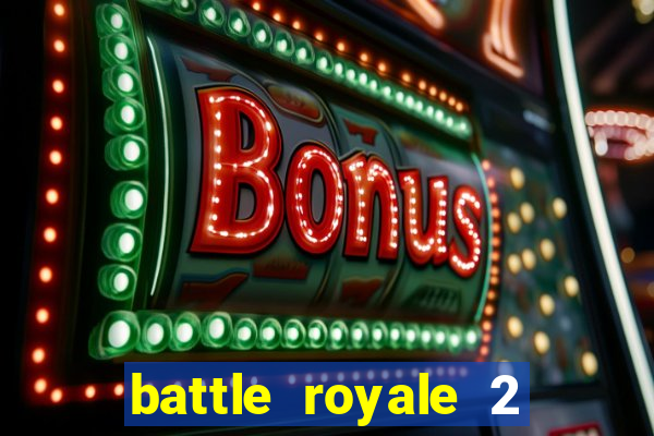 battle royale 2 filme completo dublado